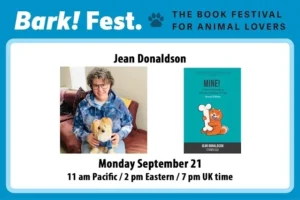 Jean Donaldson’s Seminal Work on Resource Guarding Revisited: The Impact of ‘Mine!’ Second Edition and Its Presentation at Bark! Fest